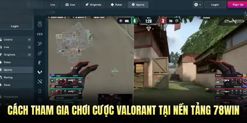 Cách tham gia chơi cược Valorant tại nền tảng 78WIN